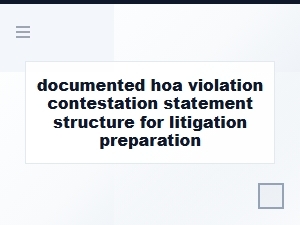 Hoa Violation Contestation Statement for Litigation